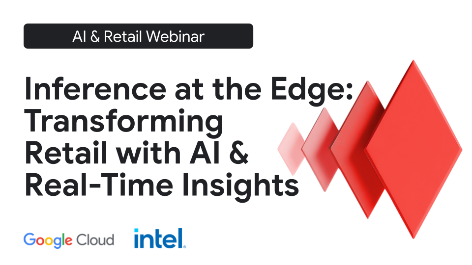 Webinar de IA e varejo do Google Distributed Cloud e da Intel