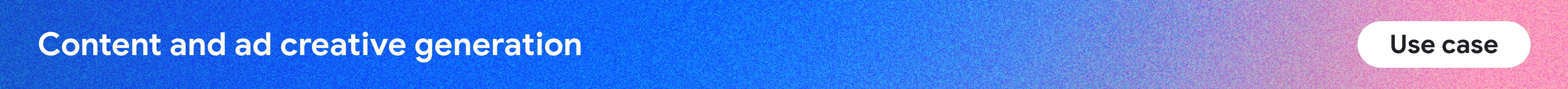 Content and ad creative generation