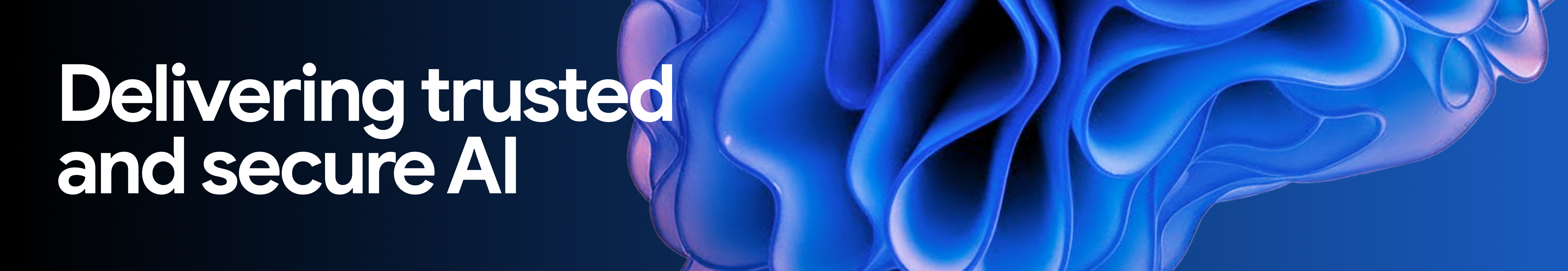 Banner that says, “Deliver AI that’s trusted and secure,” with the words “trusted” and “secure” emphasized.